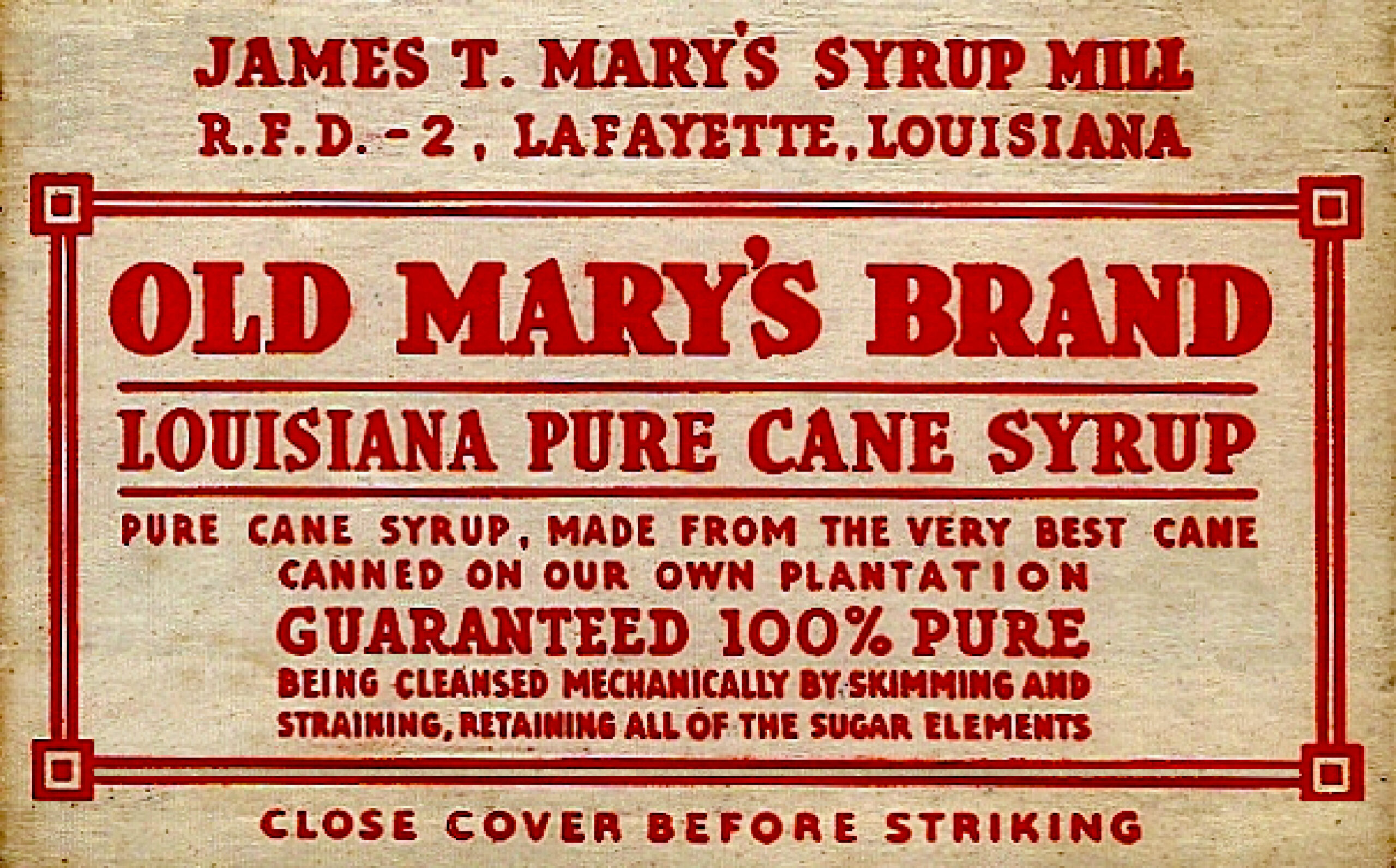 Old Mary's Brand Louisiana Pure Cane Syrup Latayette Louisiana James T Mary's Syrup Mill Matchbook